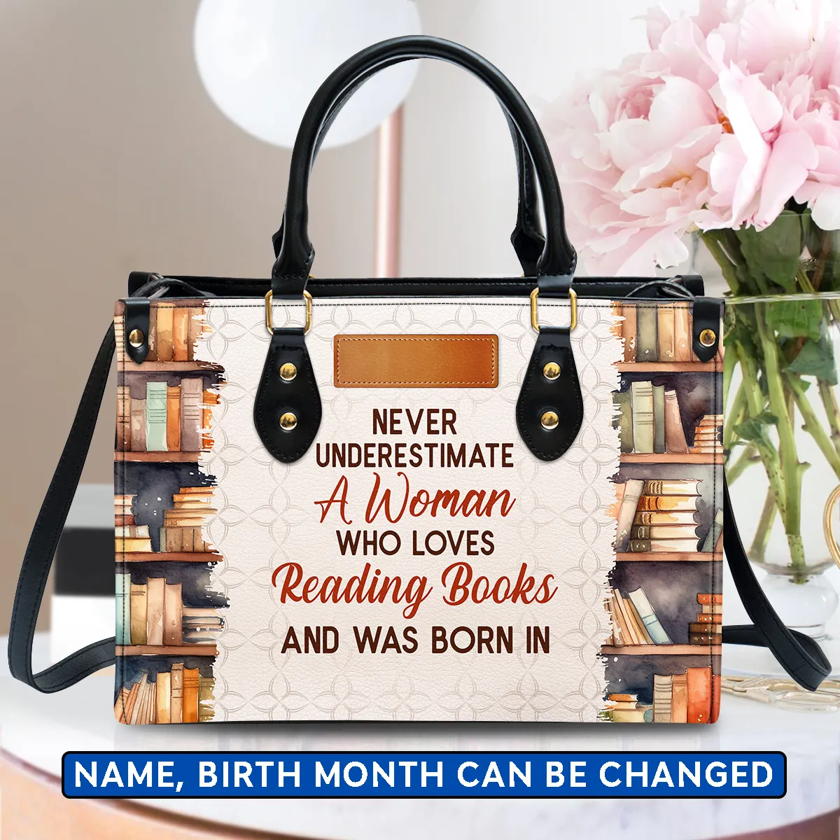 Never Underestimate A Woman Who Loves Reading Books Leather Handbag Book Lovers Gift LHB86